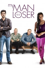 Watch Free My Man Is a Loser Movies Full HD Soaper TV