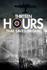 Watch Free 13 Hours That Saved Britain Movies Full HD Soaper TV