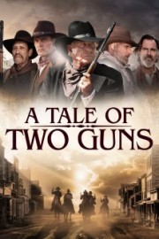 Watch Free A Tale of Two Guns Movies Full HD Soaper TV