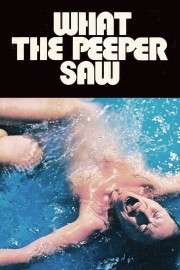 Watch Free What the Peeper Saw Movies Full HD Soaper TV