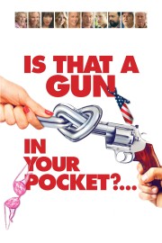 Watch Free Is That a Gun in Your Pocket? Movies Full HD Soaper TV