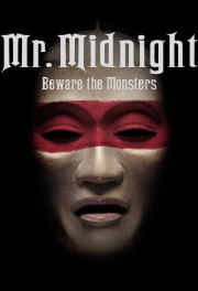 Watch Free Mr. Midnight: Beware the Monsters Movies Full HD Soaper TV