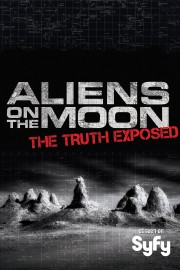 Watch Free Aliens on the Moon: The Truth Exposed Movies Full HD Soaper TV