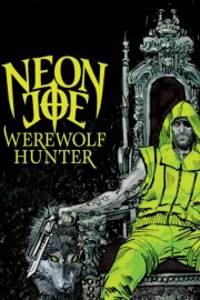 Watch Free Neon Joe, Werewolf Hunter Movies Full HD Soaper TV