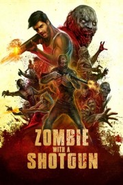 Watch Free Zombie with a Shotgun Movies Full HD Soaper TV