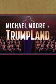 Watch Free Michael Moore in TrumpLand Movies Full HD Soaper TV