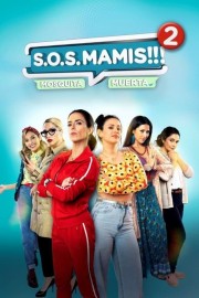 Watch Free S.O.S Mamis 2: Mosquita Muerta Movies Full HD Soaper TV