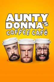 Watch Free Aunty Donna's Coffee Cafe Movies Full HD Soaper TV