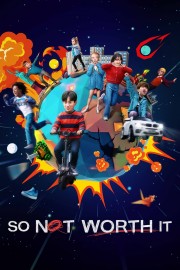 Watch Free So Not Worth It Movies Full HD Soaper TV