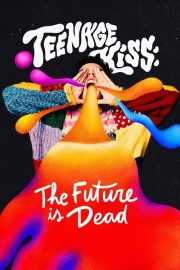 Watch Free Teenage Kiss: The Future Is Dead Movies Full HD Soaper TV