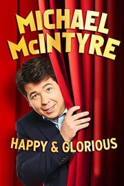 Watch Free Michael McIntyre - Happy & Glorious Movies Full HD Soaper TV