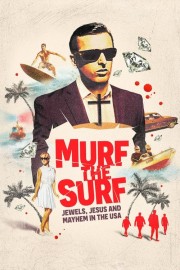 Watch Free Murf the Surf: Jewels, Jesus, and Mayhem in the USA Movies Full HD Soaper TV