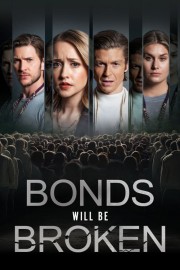 Watch Free Bonds Will Be Broken Movies Full HD Soaper TV