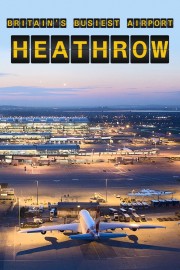 Watch Free Britain's Busiest Airport: Heathrow Movies Full HD Soaper TV