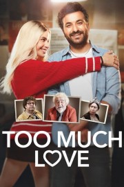 Watch Free Too Much Love Movies Full HD Soaper TV