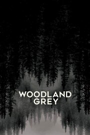 Watch Free Woodland Grey Movies Full HD Soaper TV