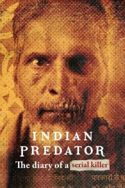 Watch Free Indian Predator: The Diary of a Serial Killer Movies Full HD Soaper TV