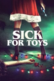 Watch Free Sick for Toys Movies Full HD Soaper TV