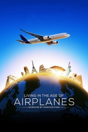 Watch Free Living in the Age of Airplanes Movies Full HD Soaper TV