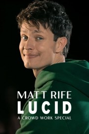 Watch Free Matt Rife: Lucid - A Crowd Work Special Movies Full HD Soaper TV