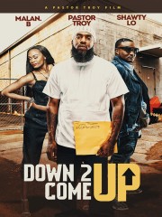 Watch Free Down 2 Come Up Movies Full HD Soaper TV