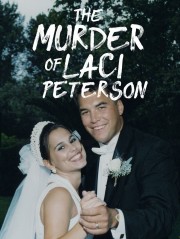 Watch Free The Murder of Laci Peterson Movies Full HD Soaper TV