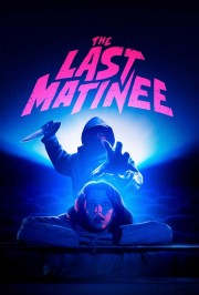 Watch Free The Last Matinee Movies Full HD Soaper TV