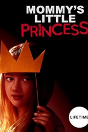 Watch Free Mommy's Little Princess Movies Full HD Soaper TV