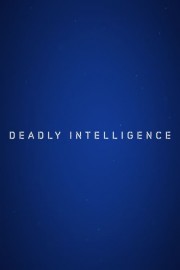 Watch Free Deadly Intelligence Movies Full HD Soaper TV