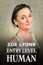 Watch Free Zoe Lyons: Entry Level Human Movies Full HD Soaper TV