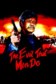 Watch Free The Evil That Men Do Movies Full HD Soaper TV