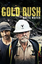 Watch Free Gold Rush: White Water Movies Full HD Soaper TV