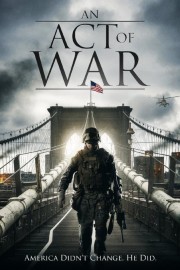 Watch Free An Act of War Movies Full HD Soaper TV