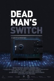 Watch Free Dead Man's Switch: A Crypto Mystery Movies Full HD Soaper TV