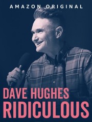 Watch Free Dave Hughes: Ridiculous Movies Full HD Soaper TV