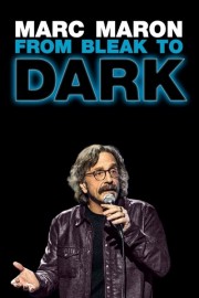 Watch Free Marc Maron: From Bleak to Dark Movies Full HD Soaper TV