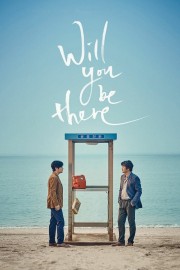 Watch Free Will You Be There Movies Full HD Soaper TV