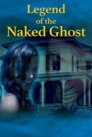 Watch Free Legend of the Naked Ghost Movies Full HD Soaper TV