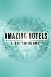 Watch Free Amazing Hotels: Life Beyond the Lobby Movies Full HD Soaper TV