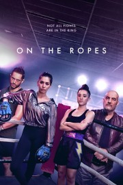 Watch Free On The Ropes Movies Full HD Soaper TV