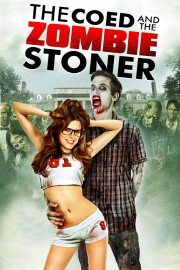 Watch Free The Coed and the Zombie Stoner Movies Full HD Soaper TV