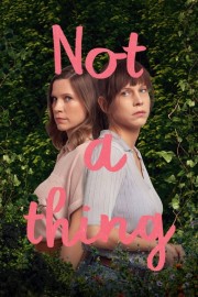 Watch Free Not A Thing Movies Full HD Soaper TV