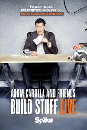 Watch Free Adam Carolla and Friends Build Stuff Live Movies Full HD Soaper TV