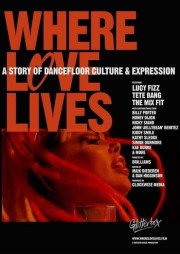 Watch Free Where Love Lives: A Story of Dancefloor Culture & Expression Movies Full HD Soaper TV