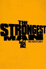 Watch Free The Strongest Man in History Movies Full HD Soaper TV