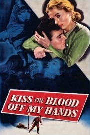 Watch Free Kiss the Blood Off My Hands Movies Full HD Soaper TV