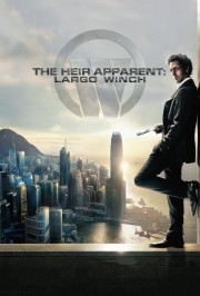 Watch Free The Heir Apparent: Largo Winch Movies Full HD Soaper TV