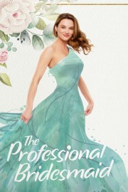 Watch Free The Professional Bridesmaid Movies Full HD Soaper TV