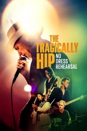 Watch Free The Tragically Hip: No Dress Rehearsal Movies Full HD Soaper TV