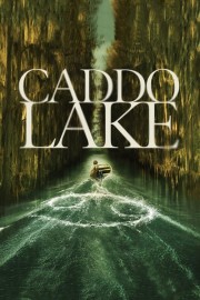 Watch Free Caddo Lake Movies Full HD Soaper TV